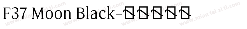 F37 Moon Black字体转换